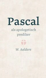 Pascal als apologetisch prediker