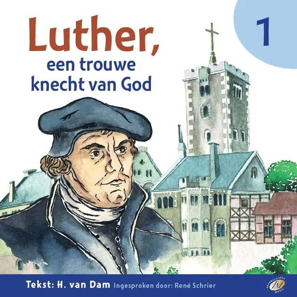 Luther, een trouwe knecht van [+!+]