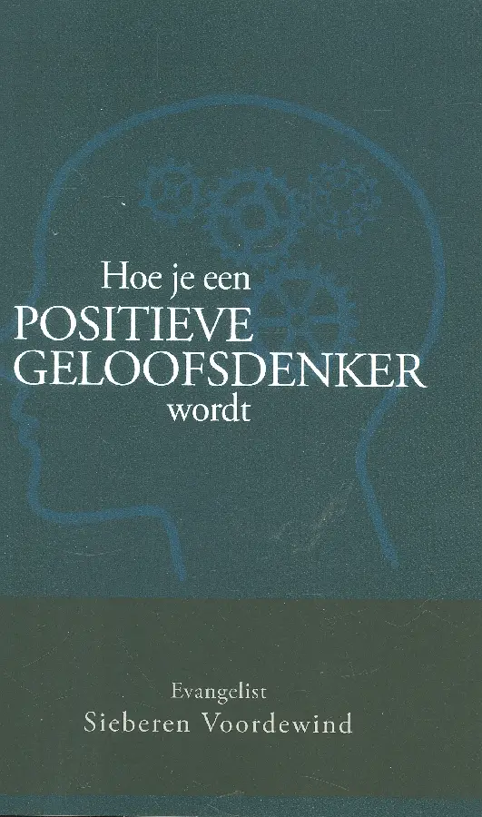 Hoe je een positieve geloofsdenker wordt