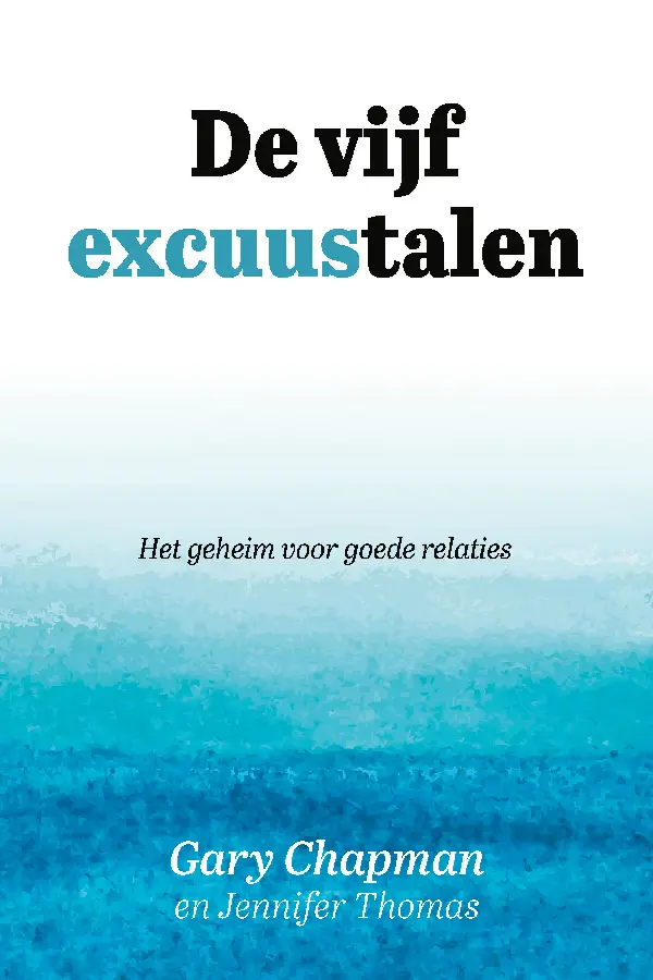 vijf excuustalen : het geheim voor goede relaties