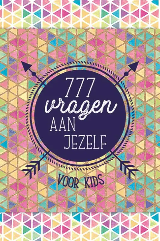 777 vragen aan jezelf voor kids