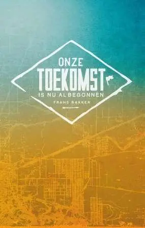 Onze toekomst is nu al begonnen