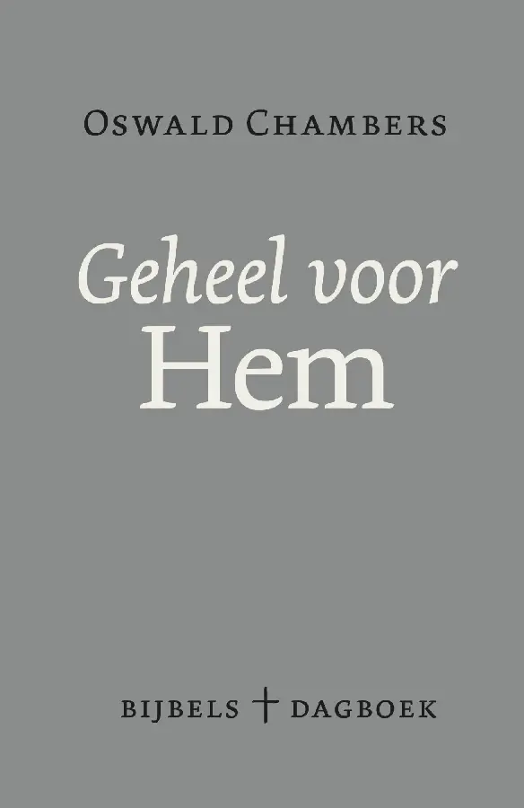 Geheel voor Hem