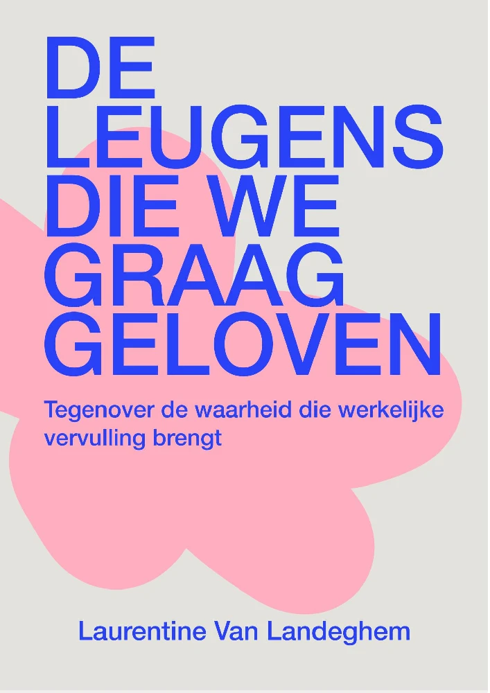 Leugens die we graag geloven