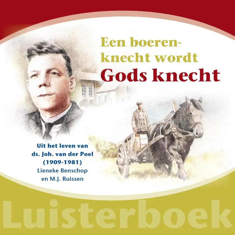 Boerenknecht wordt Gods knecht LUISTERBO