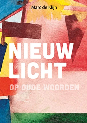 Nieuw licht 1 op oude woorden